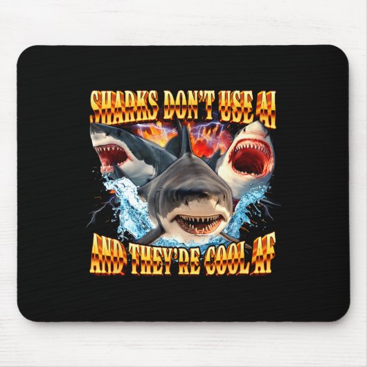 Sharks Don't Use Ai And They're Cool Af Mousepad (Vorne)