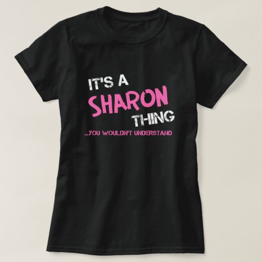 Sharon, was man T - Shirt nicht verstehen würde (Design vorne)