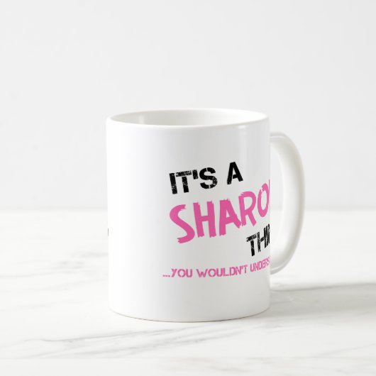 Sharon, was man T - Shirt nicht verstehen würde Kaffeetasse (VorderseiteRechts)