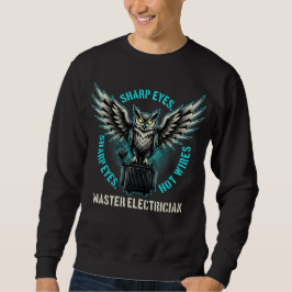 Sharp Eyes Hot Wires Master Electrician Gift Sweatshirt