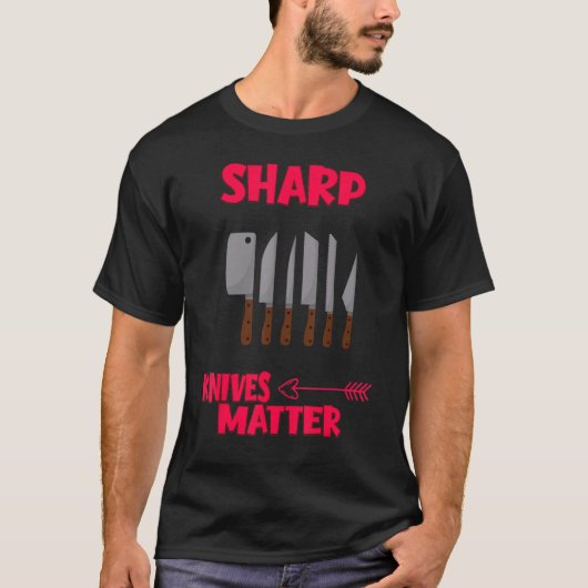 Sharp Knives Match Cooking Spaß Quotes T-Shirt (Vorderseite)