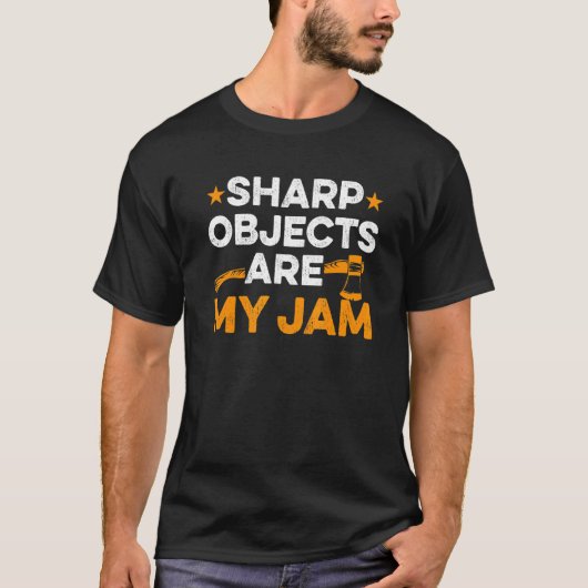 Sharp Objects sind mein Jam für einen AX-Thrower T-Shirt (Vorderseite)