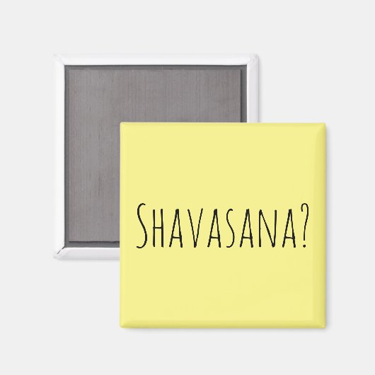 Shavasana? Magnet (Vorderseite/Rückseite)