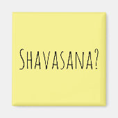 Shavasana? Magnet (Vorne)