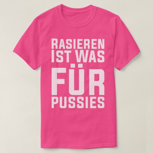 Shave ist was für Pussies Funny Beard Hipster 1 T-Shirt (Design vorne)