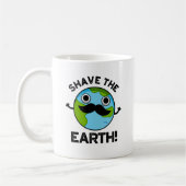 Shave the Earth Funny Pub Kaffeetasse (Links)