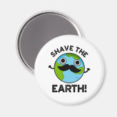 Shave the Earth Funny Pub Magnet (Vorderseite/Rückseite)