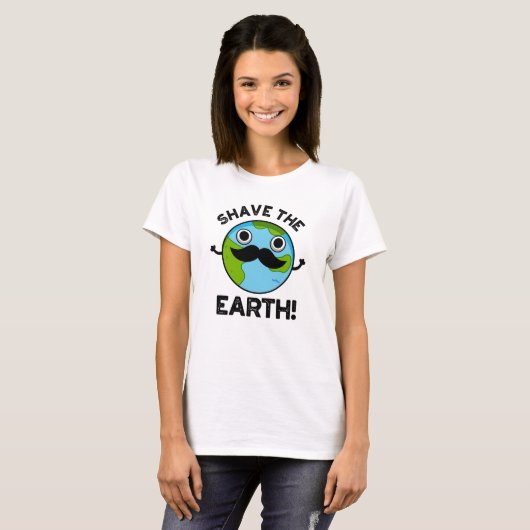 Shave the Earth Funny Pub T-Shirt (Vorne ganz)