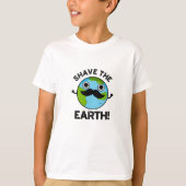 Shave the Earth Funny Pub T-Shirt (Vorderseite)