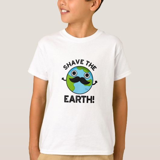 Shave the Earth Funny Pub T-Shirt (Vorderseite)