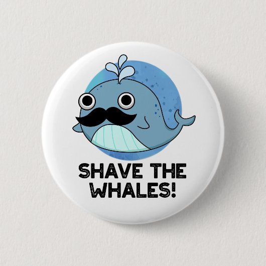 Shave the Whales Funny Animal Pub Button (Vorderseite)