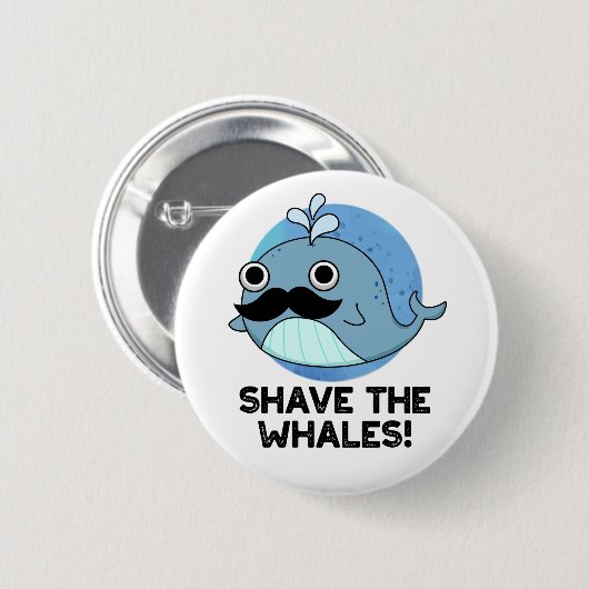 Shave the Whales Funny Animal Pub Button (Vorne & Hinten)