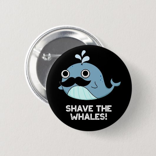Shave the Whales Funny Animal Pub Dark BG Button (Vorne & Hinten)