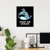 Shave the Whales Funny Animal Pub Dark BG Poster (Heimbüro)