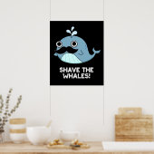 Shave the Whales Funny Animal Pub Dark BG Poster (Küche)
