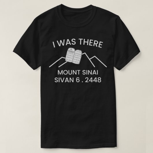 Shavuot Matan Torah I War There Mount Sinai 10 com T-Shirt (Design vorne)