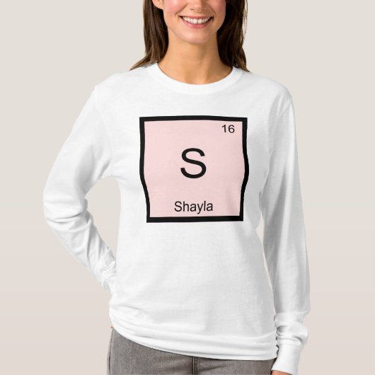 Shayla Name Chemistry Element Periodic Table T-Shirt (Vorderseite)