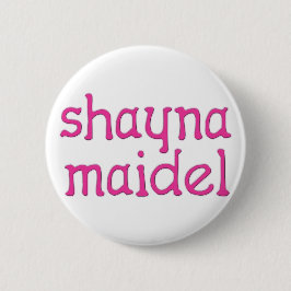 Shayna Maidel Button
