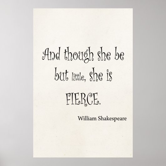 She Be But Little She is Fierce Shakespeare Quote Poster (Vorne)