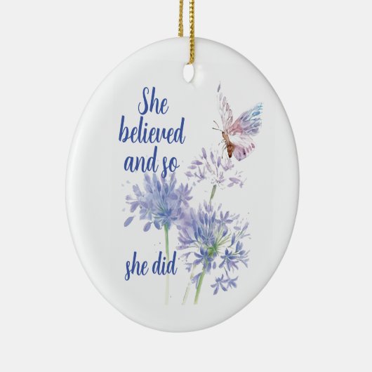 "She believed and so Motivational Quote Butterfly Keramik Ornament (Rechts)