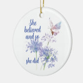 "She believed and so Motivational Quote Butterfly Keramik Ornament (Links)