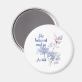 "She believed and so Motivational Quote Butterfly Magnet (Vorderseite/Rückseite)
