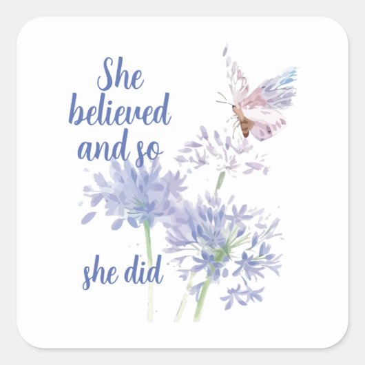 "She believed and so Motivational Quote Butterfly Quadratischer Aufkleber (Vorderseite)