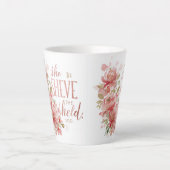 "She Believed She Could" Floral Typography Art | I Milchtasse (Vorderseite)