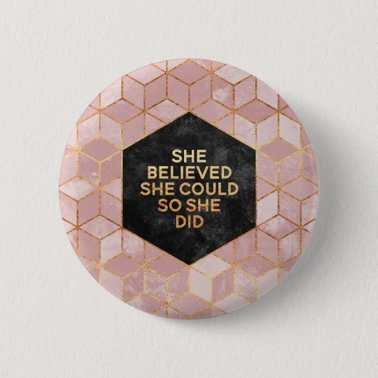 She Believed She Could So She Did Button (Vorderseite)