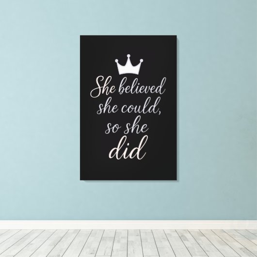 She Believed She Could, So She Did Leinwanddruck (Insitu (Holzboden))