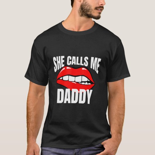 She Calls Me Daddy Humor For A Humor T-Shirt (Vorderseite)