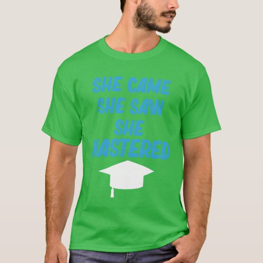 She Came She Saw She Mastered Education Bachelor r T-Shirt (Vorderseite)