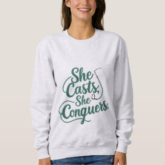 She Casts She Conquers – Women’s Sweatshirt