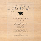 SHE DID IT! Modern Script Graduation Party Acryleinladungen (Vorderseite)