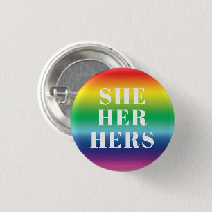 She, Her, Hers Gender Pronouns rainbow lgbtq pride Button