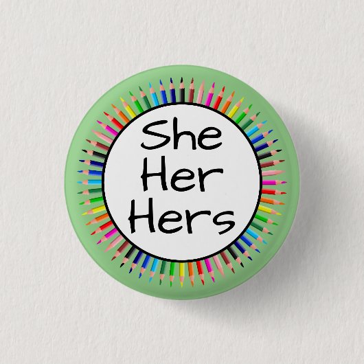 She Her Hers Pronouns in Circle of Colored Pencils Button (Vorderseite)