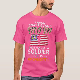 She Is A Soldier & Is My Daughter-proud Coast Guar T-Shirt