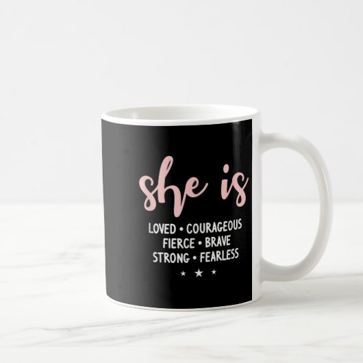 She Is Loved Courageous Fierce Brave Strong Fearle Kaffeetasse (Rechts)