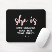 She Is Loved Courageous Fierce Brave Strong Fearle Mousepad (Mit Mouse)