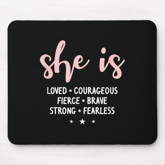She Is Loved Courageous Fierce Brave Strong Fearle Mousepad (Vorne)