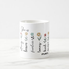 She is Strong, Brave, Fearless, Loving Mothers Day Kaffeetasse
