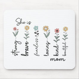 She is Strong, Brave, Fearless, Loving Mothers Day Mousepad