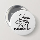 She is Strong" Collection – Proverbs 31:25 Button (Vorne & Hinten)