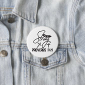 She is Strong" Collection – Proverbs 31:25 Button (Beispiel)