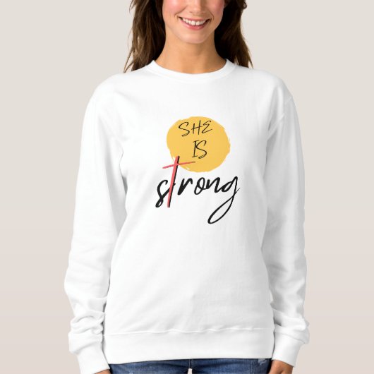She Is Strong Cross Graphic T-Shirt Sweatshirt (Vorderseite)