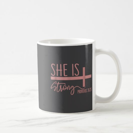 She Is Strong Proverbs 31_25 Shirt  Kaffeetasse (Rechts)