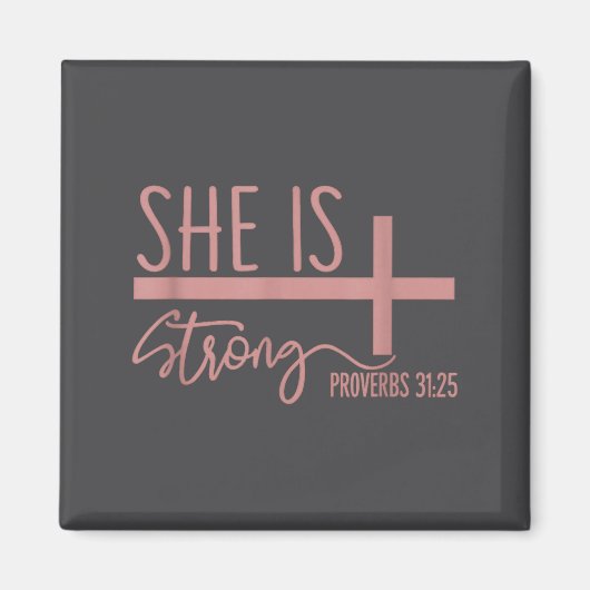 She Is Strong Proverbs 31_25 Shirt  Magnet (Vorne)
