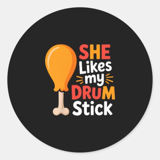 She Likes My Drum Stick Funny Foodie Shirt For Tha Runder Aufkleber (Vorderseite)