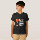 She Likes My Drum Stick Funny Thanksgiving Humor F T-Shirt (Vorne ganz)