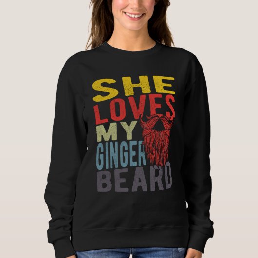 She Loves My Ginger Beard Sweatshirt (Vorderseite)
